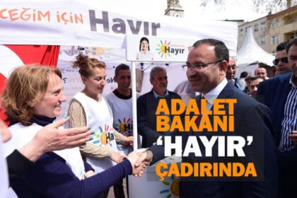 Adalet bakanı ‘hayır’ çadırını ziyaret etti 20