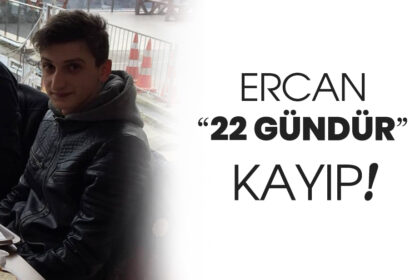 Esrarengiz bir şekilde kaybolan Ercan 22 gündür aranıyor 25